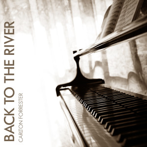 Listen to Back to the River song with lyrics from Carlton Forrester
