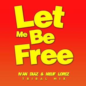 อัลบัม Let Me Be Free (feat. Ivan Diaz) ศิลปิน Iván Díaz