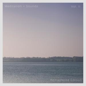 Meditation and Sounds, Vol. II, Remastered Edition dari Meditation and Sounds