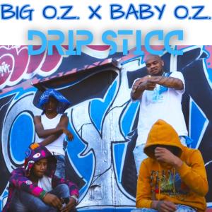 Big O.z.的專輯Drip Sticc (feat. Baby O.z.) (Explicit)