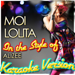 收聽Ameritz - Karaoke的Moi Lolita (In the Style of Alizee) [Karaoke Version] (Karaoke Version)歌詞歌曲