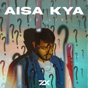 Album Aisa Kya from ZelliX