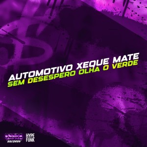 MC NETIN NT的专辑Automotivo Xeque Mate-sem Desespero Olha o Verde (Explicit)