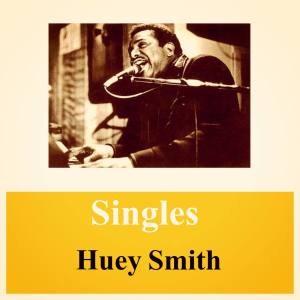 อัลบัม Singles ศิลปิน Huey Smith