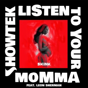 收聽Showtek的Listen To Your Momma歌詞歌曲
