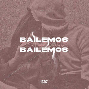 ดาวน์โหลดและฟังเพลง Bailemos พร้อมเนื้อเพลงจาก Jcoz