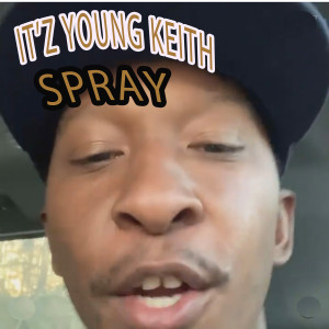 Album Spray (Explicit) from It'z Young Keith