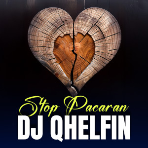 Album Stop Pacaran from DJ Qhelfin