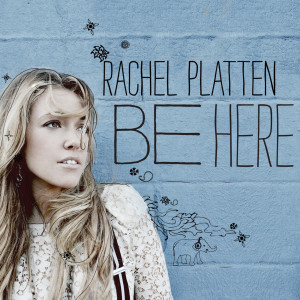 Album Be Here from Rachel Platten