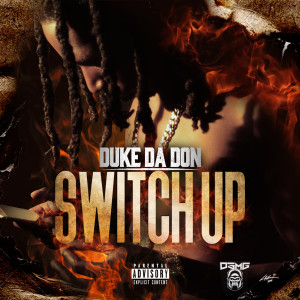 收聽Duke da Don的Switch Up (Explicit)歌詞歌曲