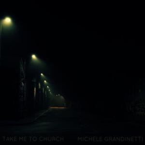 ดาวน์โหลดและฟังเพลง Take Me to Church พร้อมเนื้อเพลงจาก Michele Grandinetti