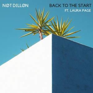 收聽NØT DILLØN的Back to the Start (feat. Laura Page)歌詞歌曲