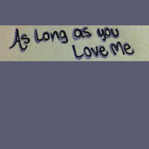 อัลบัม As Long As You Love Me - Single (Justin Beiber & Big Sean Tribute) ศิลปิน As Long As You Love Me