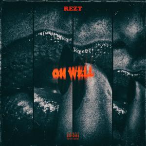 REZT的專輯Oh Well (Explicit)