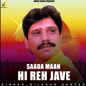 Dengarkan Saada Maan Hi Reh Jave lagu dari Dilshad Akhtar dengan lirik