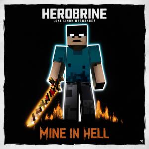 Herobrine的專輯Mine in Hell (feat. Loke Lindh-Hernandez)