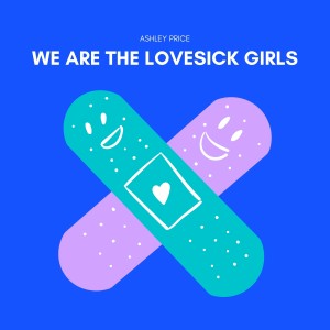 Album We Are the Lovesick Girls from Ashley Price
