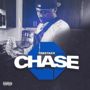 收聽Tre Staxx的Chase (Explicit)歌詞歌曲
