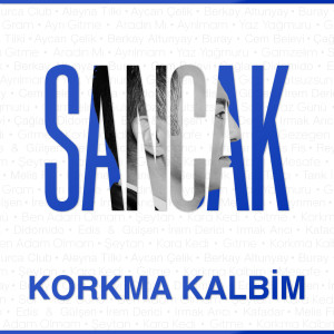 Album Korkma Kalbim from Sancak