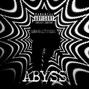 Lee Santana的專輯Into The Abyss (Explicit)