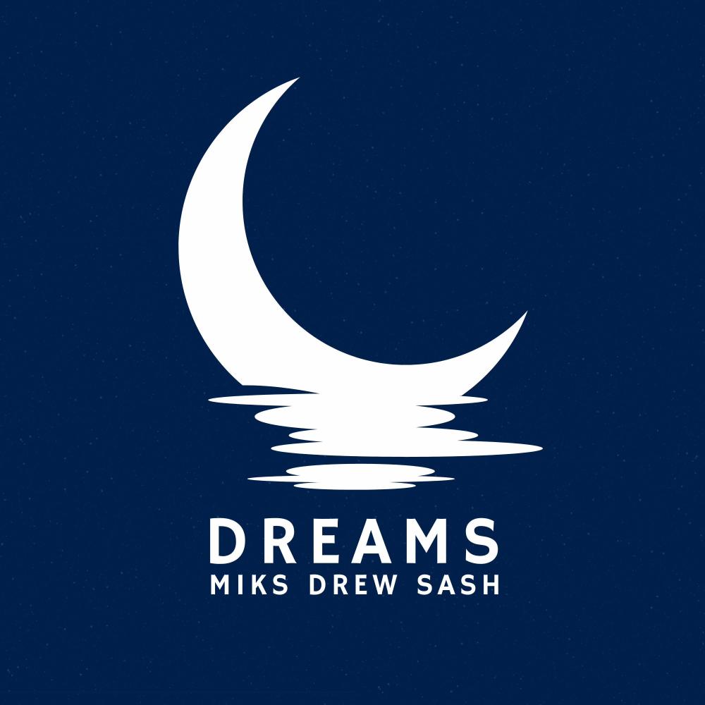 DREAMS (feat. DREW & SASH) (Explicit)