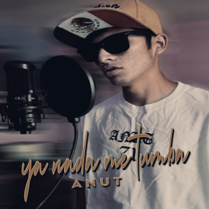 อัลบัม Ya Nada Me Tumba (Explicit) ศิลปิน anut