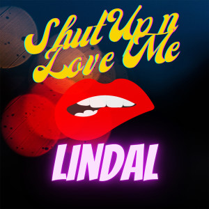 Album Shut up n Love Me oleh Lindal