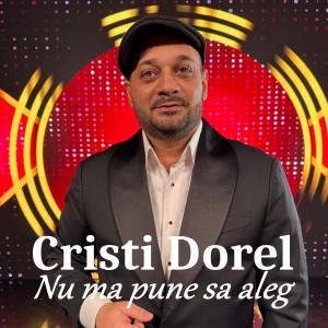 Listen to Nu ma pune sa aleg song with lyrics from Cristi Dorel