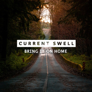 Album Bring It on Home from Current Swell