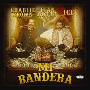 收聽Charlie Brown的Mi Bandera (Explicit)歌詞歌曲