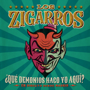 Los Zigarros的專輯¿Qué Demonios Hago Yo Aquí?