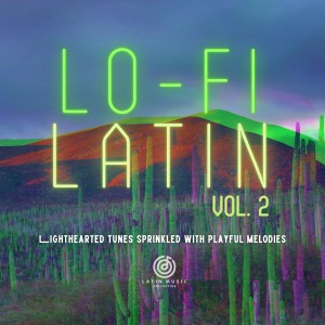Latin Music Collective的專輯Lo-Fi Latin, Vol. 2