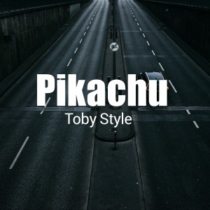 Listen to Pikachu song with lyrics from TOBY STYLE