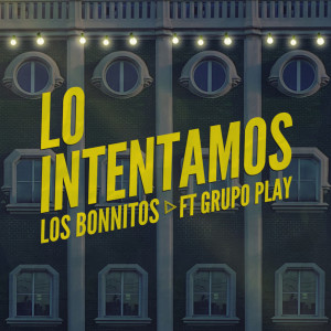 Los Bonnitos的專輯Lo Intentamos