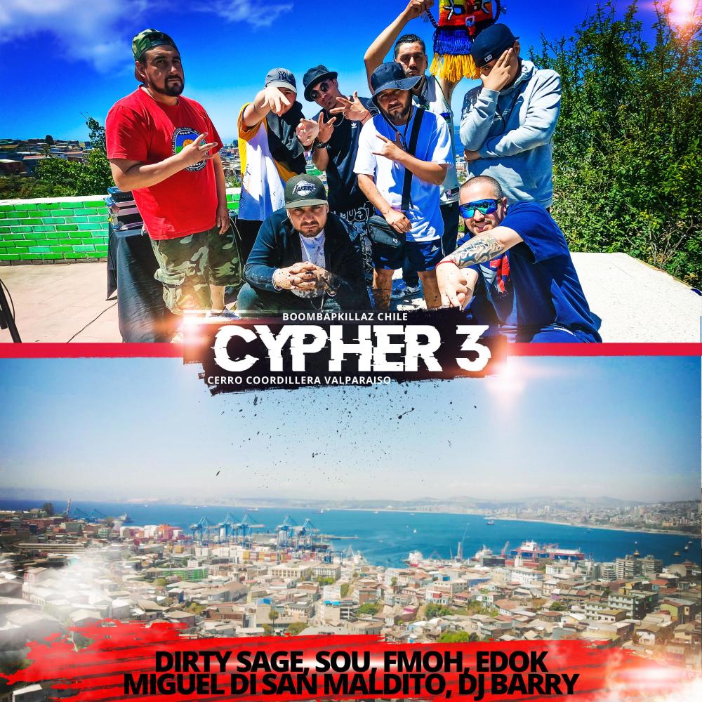 Chile Cypher 3 (feat. Dirty Sage, Sou, FMOH, Edok, Miguel Di San Maldito & Dj Barry|Explicit)
