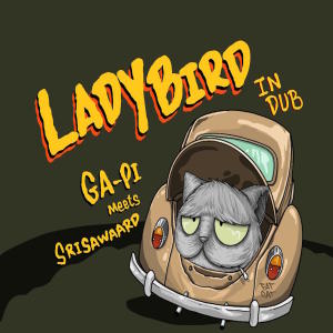 收听Ga-Pi的Ladybird (In Dub Version)歌词歌曲