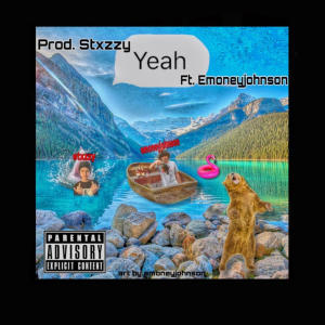 ดาวน์โหลดและฟังเพลง Yeah! (feat. Emoneyjohnson) (Explicit) พร้อมเนื้อเพลงจาก yung_stxzzy
