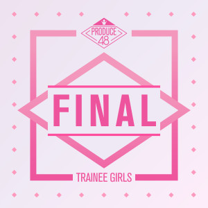 PRODUCE 48的專輯PRODUCE 48 – FINAL