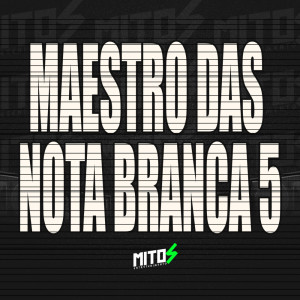 的专辑Maestro Das Nota Branca 5 (Explicit)