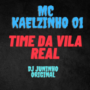 mc kaelzinho 01的專輯Time da Vila Real (Explicit)