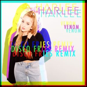 ดาวน์โหลดและฟังเพลง Venom (Disco Fries Remix) พร้อมเนื้อเพลงจาก Harlee