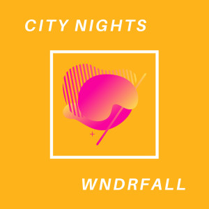 Dengarkan lagu City Nights nyanyian WNDRFALL dengan lirik