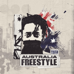 Tbish的專輯Australia Freestyle (Explicit)