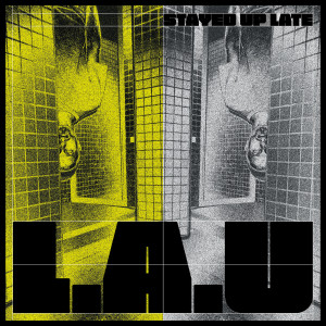L.A.U的專輯Stay Up Late