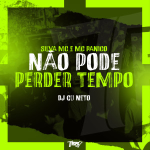 ดาวน์โหลดและฟังเพลง Não pode perder tempo (Explicit) พร้อมเนื้อเพลงจาก DJ Gu Neto