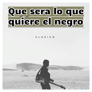 Que sera lo que quiere el negro dari Sergio Vargas