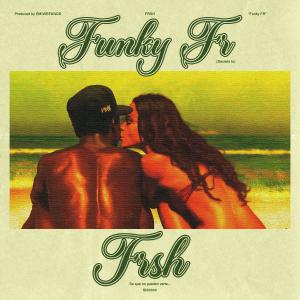 Frsh的專輯FR FUNKY 1 (Explicit)