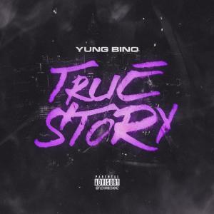 Yung Bino的專輯True Story (Explicit)