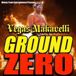 收聽Vegas Makaveli的Ground Zero (Explicit)歌詞歌曲