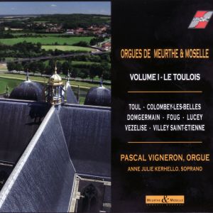 Album Les orgues de Moselle vol.1 - Le Toulois oleh Pascal Vigneron